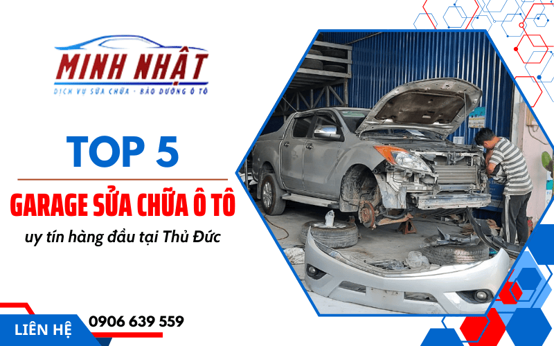 Top 5 gara sửa chữa ô tô uy tín hàng đầu tại Thủ Đức